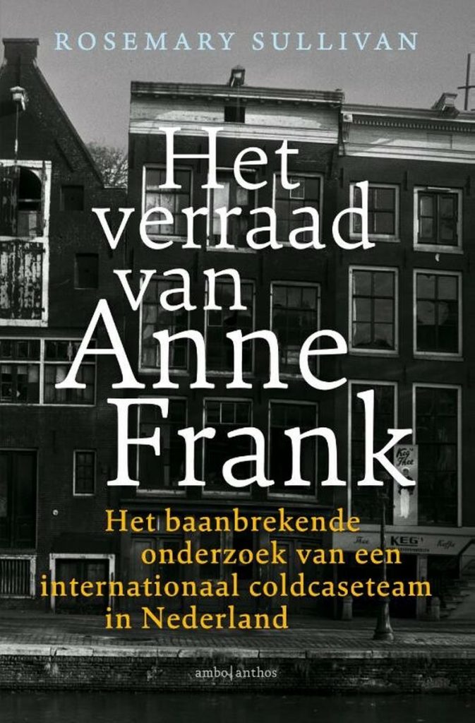 Boeken over Anne Frank, coldcaseteam onderzoek, het verraad van Anne Frank