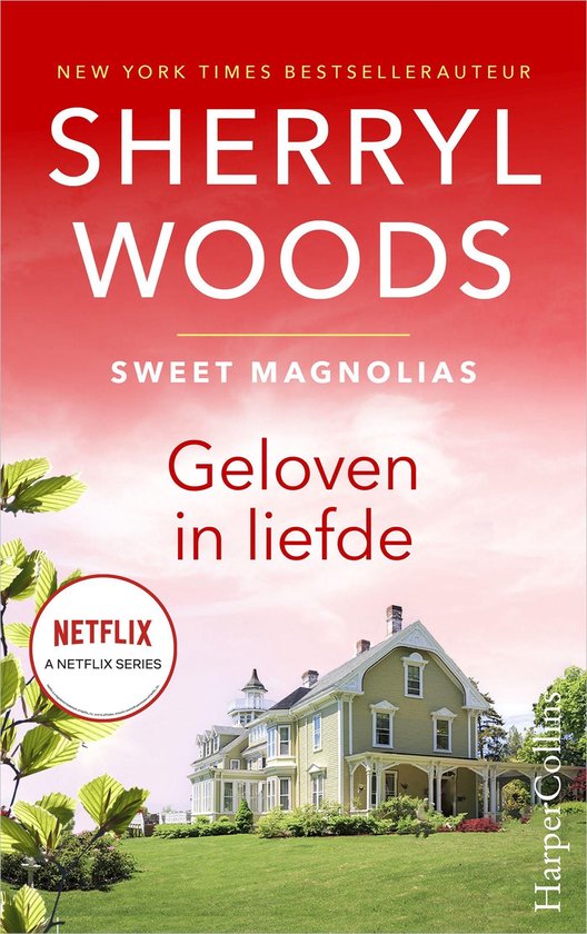 Geloven in liefde Sweet Magnolias 9 Sherryl Woods