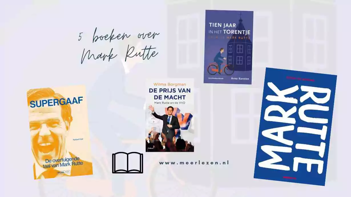 5 boeken over Mark Rutte, de langstzittende minister-president van Nederland