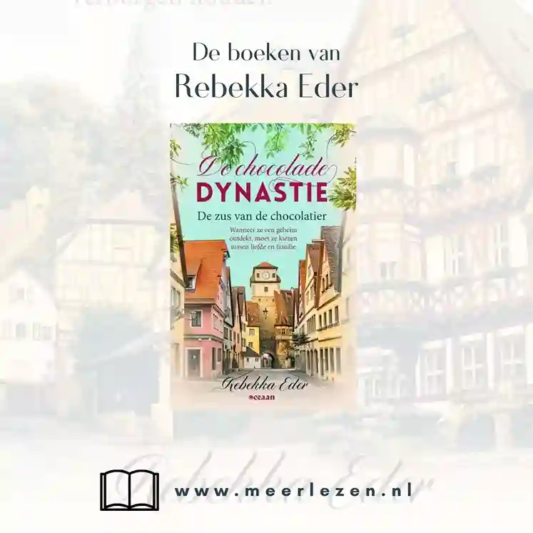De historische romans van Rebekka Eder: Chocoladedynastie op volgorde
