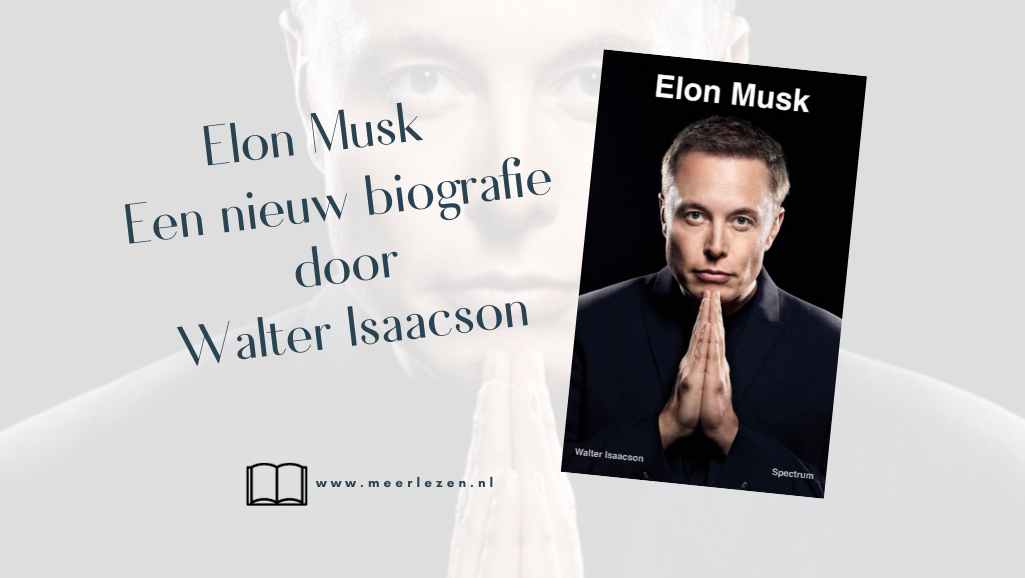 Elon Musk, een nieuwe biografie door Walter Isaacson