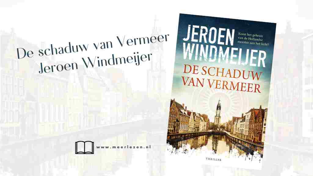 De schaduw van Vermeer Jeroen Windmeijer
