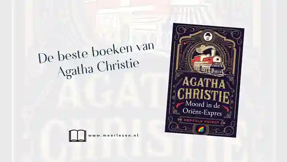 Alle boeken van Agatha Christie op volgorde & haar beste boeken