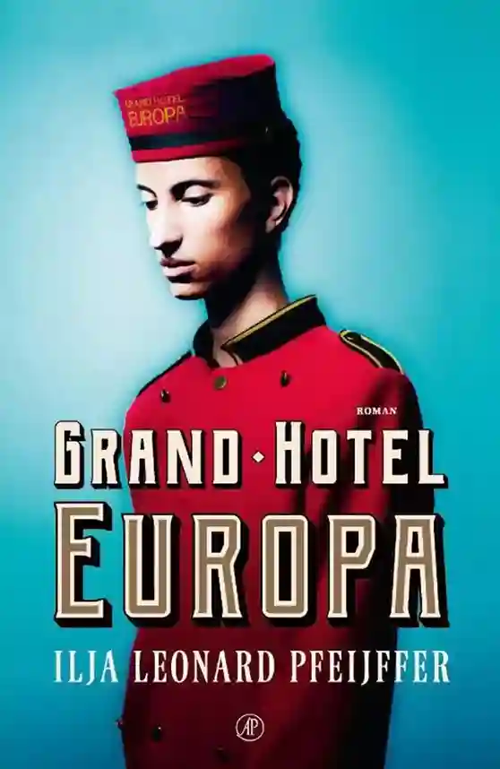 grand-hotel-europa-ilja-leonard-pfeijffer
