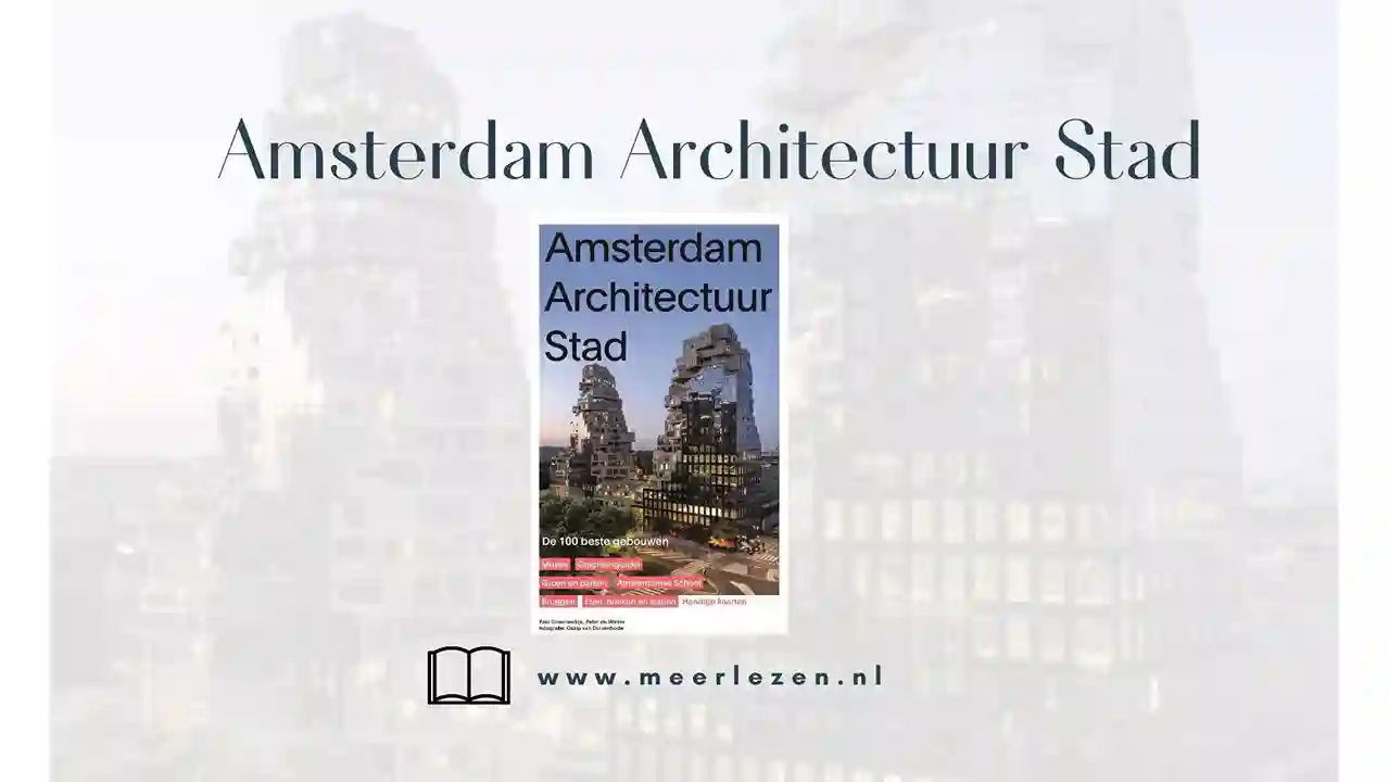 Amsterdam Architectuur Stad. Een Rotterdammer over Amsterdam