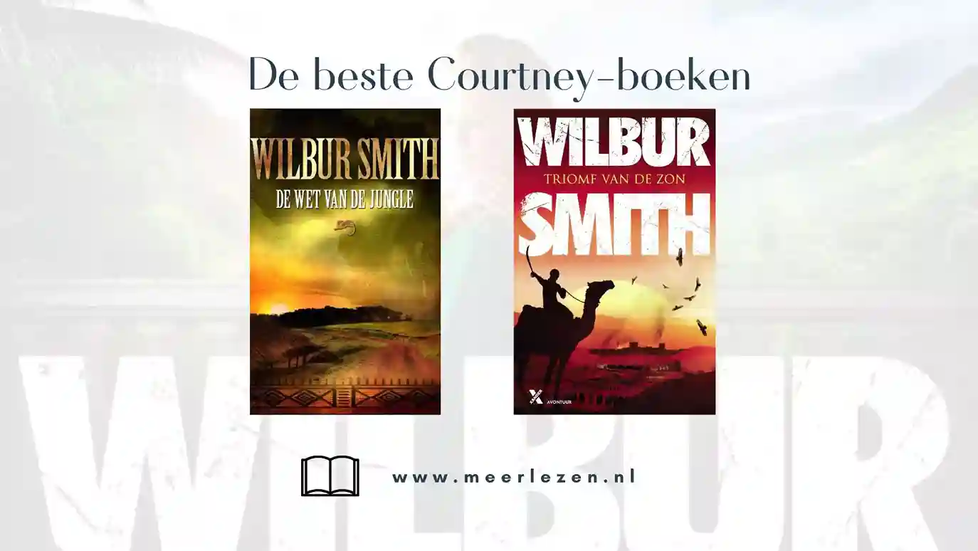 De 6 beste ‘Courtney’ boeken van Wilbur Smith